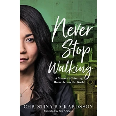 Abbildung von Never Stop Walking: A Memoir of Finding Home Across the World