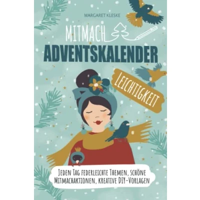 Abbildung von Mitmach Adventskalender Leichtigkeit: Jeden Tag federleichte Themen, schöne Mitmachaktionen, Kreative DIY Vorlagen