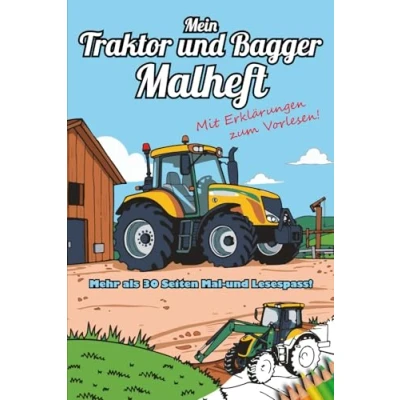 Abbildung von Mein Traktor und Bagger Malheft: Mehr als 30 Seiten Malspass mit Erklärungen zum Vorlesen