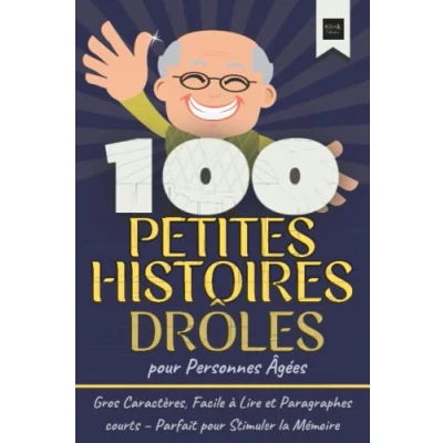 Abbildung von 100 Petites Histoires Drôles pour Personnes Agées: Gros Caractères, Facile à Lire et Paragraphes courts Parfait Stimuler la Mémoire