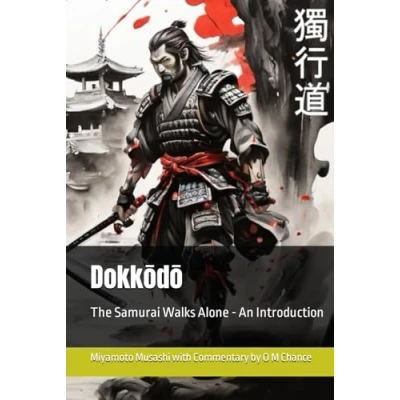 Abbildung von Dokkōdō: the Samurai Walks Alone An Introduction (Path of Sword Sage)