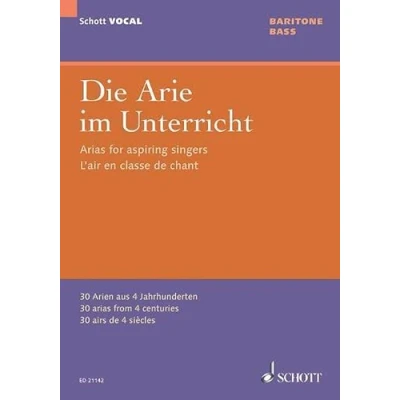 Abbildung von Die Arie im Unterricht: 30 Arien aus 4 Jahrhunderten. Bariton oder Bass und Klavier. Bariton. (Schott VOCAL)