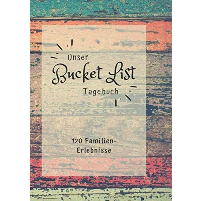 Abbildung von Unser Bucket List Tagebuch 120 Familien Erlebnisse: A4 Bucketlist Journal/Notizbuch/Aktivitätenbuch zum Ausfüllen für Dinge, die Sie als Familie erlebt haben wollen!