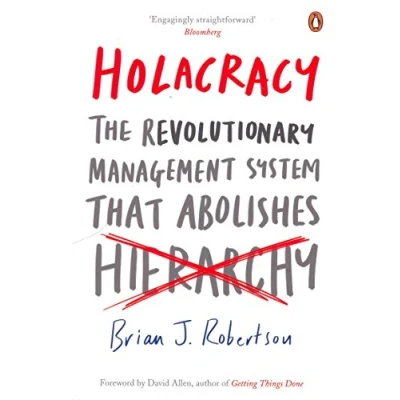 Abbildung von Holacracy: The Revolutionary Management System that Abolishes Hierarchy