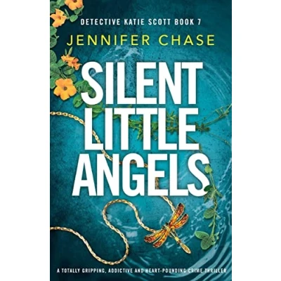 Abbildung von Silent Little Angels: A totally gripping, addictive and heart pounding crime thriller (Detective Katie Scott, Band 7)