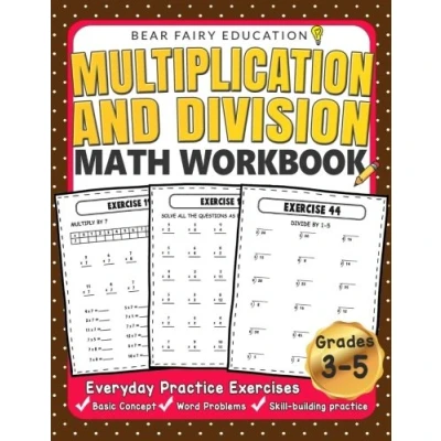 Abbildung von Multiplication and Division Math Workbook for 3rd 4th 5th Grades: Everyday practice Exercises, Basic Concept, Word Problem, Skill Building (Education Workbook)