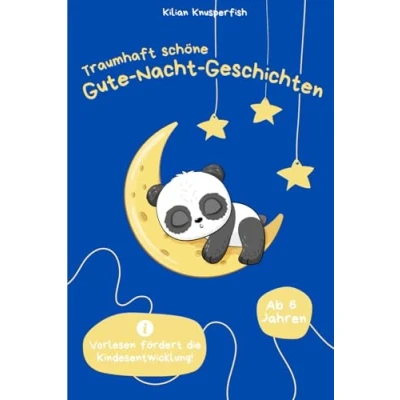 Abbildung von Traumhaft schöne Gute Nacht Geschichten für Kinder ab 6 Jahren: Mit schönen und abwechslungsreichen in den Schlaf begleiten