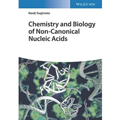 Abbildung von Chemistry and Biology of Non canonical Nucleic Acids: The Watson Crick World Is Not Enough