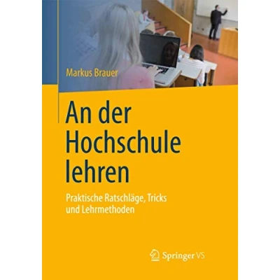 Abbildung von An der Hochschule lehren: Praktische Ratschläge, Tricks und Lehrmethoden
