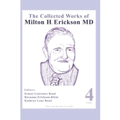 Abbildung von The Collected Works of Milton H. Erickson, MD: Volume 4: Advanced Approaches to Therapeutic Hypnosis