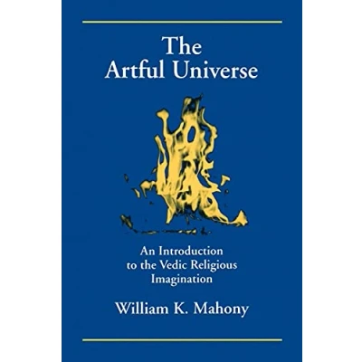 Abbildung von the Artful Universe: An Introduction to Vedic Religious Imagination (S U N Y Series in Hindu Studies)