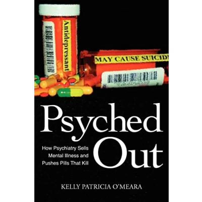 Abbildung von Psyched Out: How Psychiatry Sells Mental Illness and Pushes Pills That Kill
