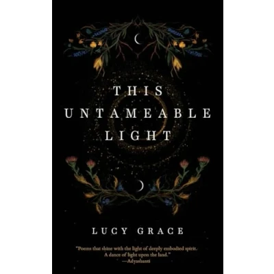 Abbildung von This Untameable Light: Poems on spirituality and the sacred mess of our humanity