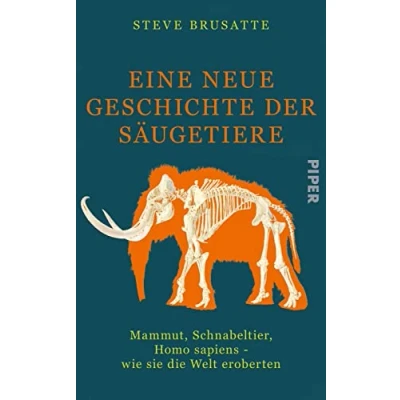 Abbildung von Eine neue Geschichte der Säugetiere: Mammut, Schnabeltier, Homo sapiens wie sie die Welt eroberten