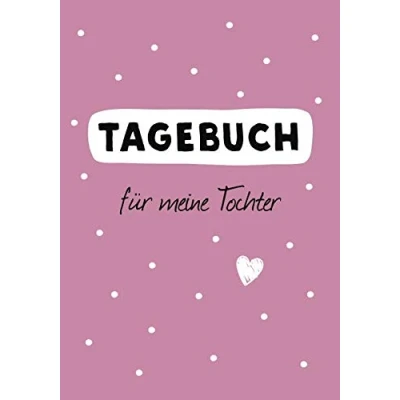 Abbildung von Tagebuch für meine Tochter: Ein Erinnerungsbuch die schönsten Momente der Kindheit
