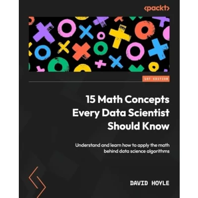 Abbildung von 15 math Concepts Every data Scientist Should Know: Understand and learn how to apply the behind science algorithms