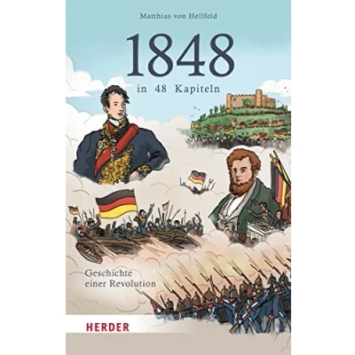 Abbildung von 1848 in 48 Kapiteln: Geschichte einer Revolution Vom Macher von »Eine Stunde History«