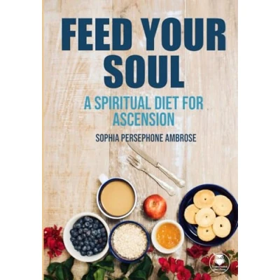 Abbildung von Feed Your Soul: A Spiritual Diet for Ascension