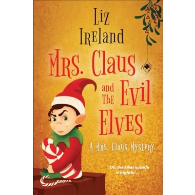 Abbildung von Mrs. Claus and the Evil Elves (A Mystery, Band 3)
