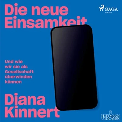 Abbildung von Die neue Einsamkeit: Und wie wir sie als Gesellschaft überwinden können