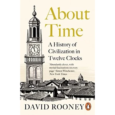 Abbildung von About Time: A History of Civilization in Twelve Clocks