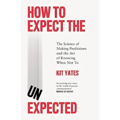 Abbildung von How To Expect the Unexpected: Science of Making Predictions and Art Knowing When Not