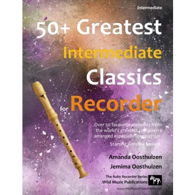 Abbildung von 50+ greatest Intermediate Classics for Recorder: Instantly recognisable tunes by the world&#039;s composers arranged especially ... recorder player, starting with easiest