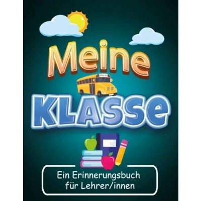 Abbildung von Meine Klasse Ein Erinnerungsbuch für Lehrer/innen: Erinnerungsalbum Abschiedsgeschenk von Schülern an die Lehrerin oder den Lehrer zur Erinnerung ... , Weihnachten Geburtstag schuljahresende)