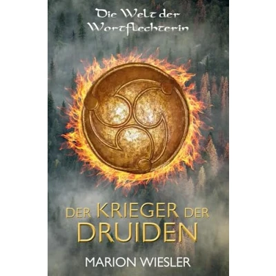 Abbildung von der Krieger Druiden: Keltenroman (Die Welt Wortflechterin Kelten)