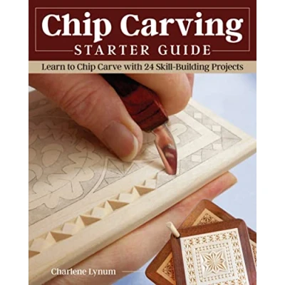 Abbildung von Chip Carving Starter Guide: Learn to Carve With 24 Skill building Projects