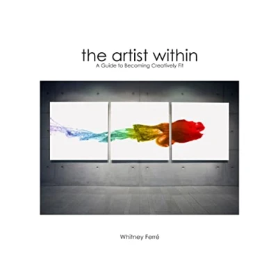 Abbildung von Artist Within: A Guide to Becoming Creatively Fit