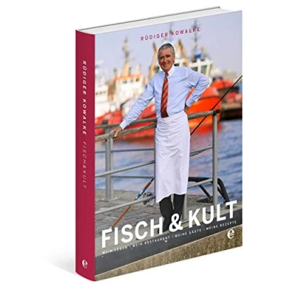 Abbildung von Fisch &amp; Kult: mein Leben, Restaurant, meine Gäste, Rezepte