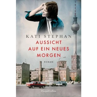 Abbildung von Aussicht auf ein neues Morgen: Roman Die Geschichte dreier Frauen in der DDR
