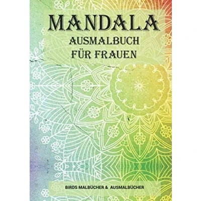 Abbildung von Mandala Ausmalbuch für Frauen: Malbuch Frauen und Mütter zum Entspannen Stress abbauen. Über 100 Mandalas um Ruhe finden zu können mehr ... Erwachsene (Mandala Malbuch, Band 5)