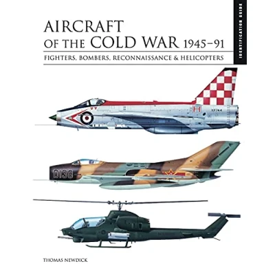 Abbildung von Aircraft of the Cold War 1945 91: Fighters, Bombers, Reconnaissance &amp; Helicopters (Identification Guide)