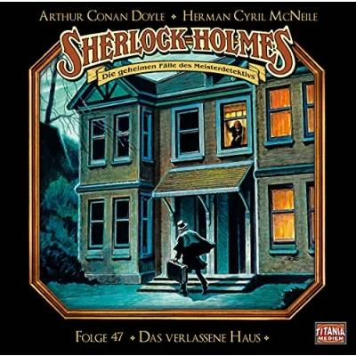 Abbildung von Sherlock Holmes Folge 47: Das verlassene Haus. Hörspiel.