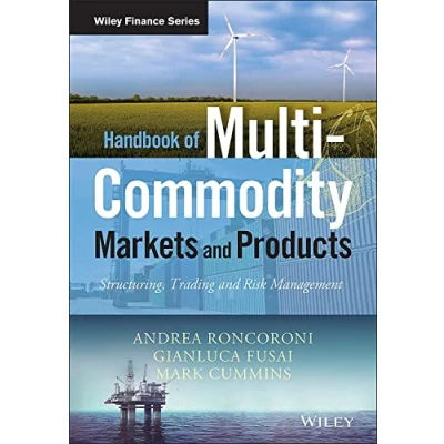 Abbildung von Handbook of Multi Commodity Markets and Products: Structuring, Trading Risk Management (The Wiley Finance Series)