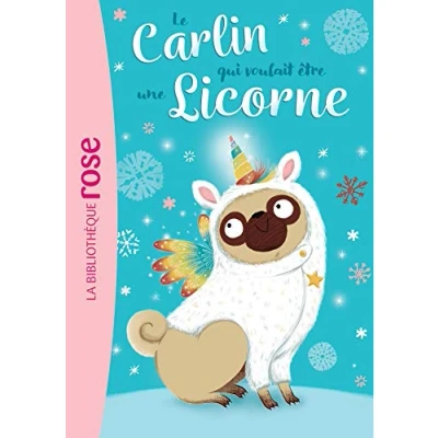 Abbildung von Le carlin qui voulait être... 01 Une licorne