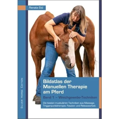 Abbildung von Bildatlas der Manuellen Therapie am Pferd: Band 1 Weichgewebe Techniken
