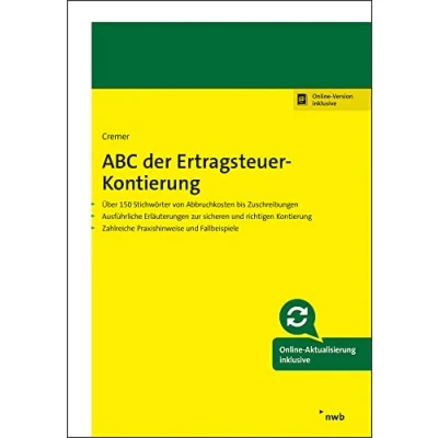 Abbildung von ABC der Ertragsteuer Kontierung: Über 150 Stichwörter von Abbruchkosten bis Zuschreibungen. Ausführliche Erläuterungen zur sicheren und richtigen ... Zahlreiche Praxisbeispiele Fallbeispiele.