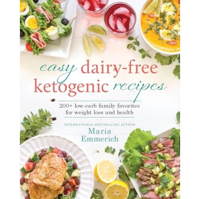 Abbildung von Easy Dairy Free Ketogenic Recipes: 200+ Low Carb Family Favorites for Weight Loss and Health