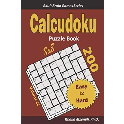 Abbildung von Calcudoku Puzzle Book: 200 Easy to Hard (8x8) Puzzles (Adult Brain Games Series)