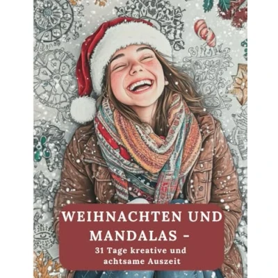 Abbildung von Weihnachten und Mandalas 31 Tage kreative achtsame Auszeit: Ein einzigartiges Malbuch für Mädchen Teenager, als persönlicher Rückzugsort voller Kreativität Achtsamkeit