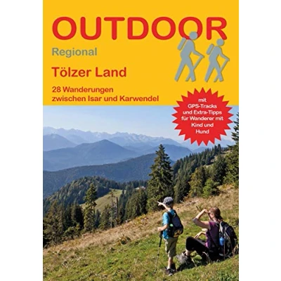 Abbildung von Tölzer Land: 27 Wanderungen zwischen Isar und Karwendel (Outdoor Regional, Band 444)