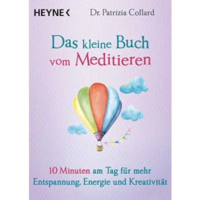Abbildung von Das kleine Buch vom Meditieren: 10 Minuten am Tag für mehr Entspannung, Energie und Kreativität