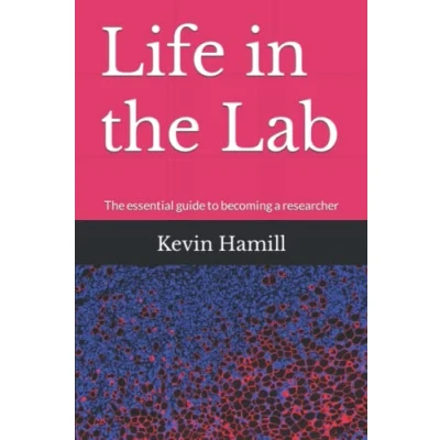 Abbildung von Life in The Lab: essential guide to becoming a researcher