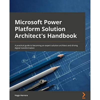 Abbildung von Microsoft Power Platform solution Architect&#039;s Handbook: An expert&#039;s guide to becoming a architect and preparing for the PL 600 exam