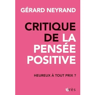 Abbildung von Critique de la pensée positive: Heureux à tout prix ?