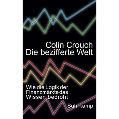 Abbildung von die bezifferte Welt: Wie Logik der Finanzmärkte das Wissen bedroht (suhrkamp taschenbuch)