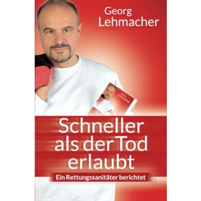 Abbildung von Schneller als der Tod erlaubt: Ein Rettungssanitäter berichtet